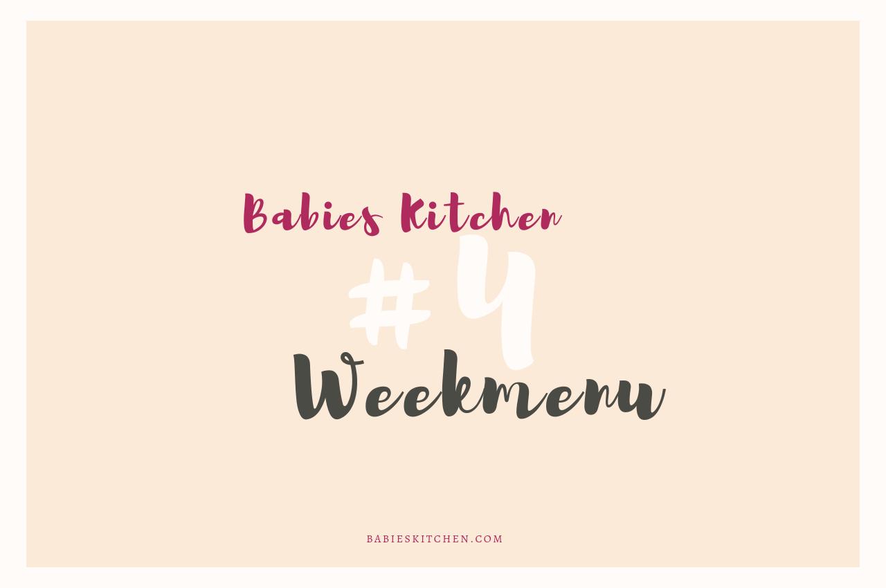 Weekmenu 4 - Babies Kitchen
