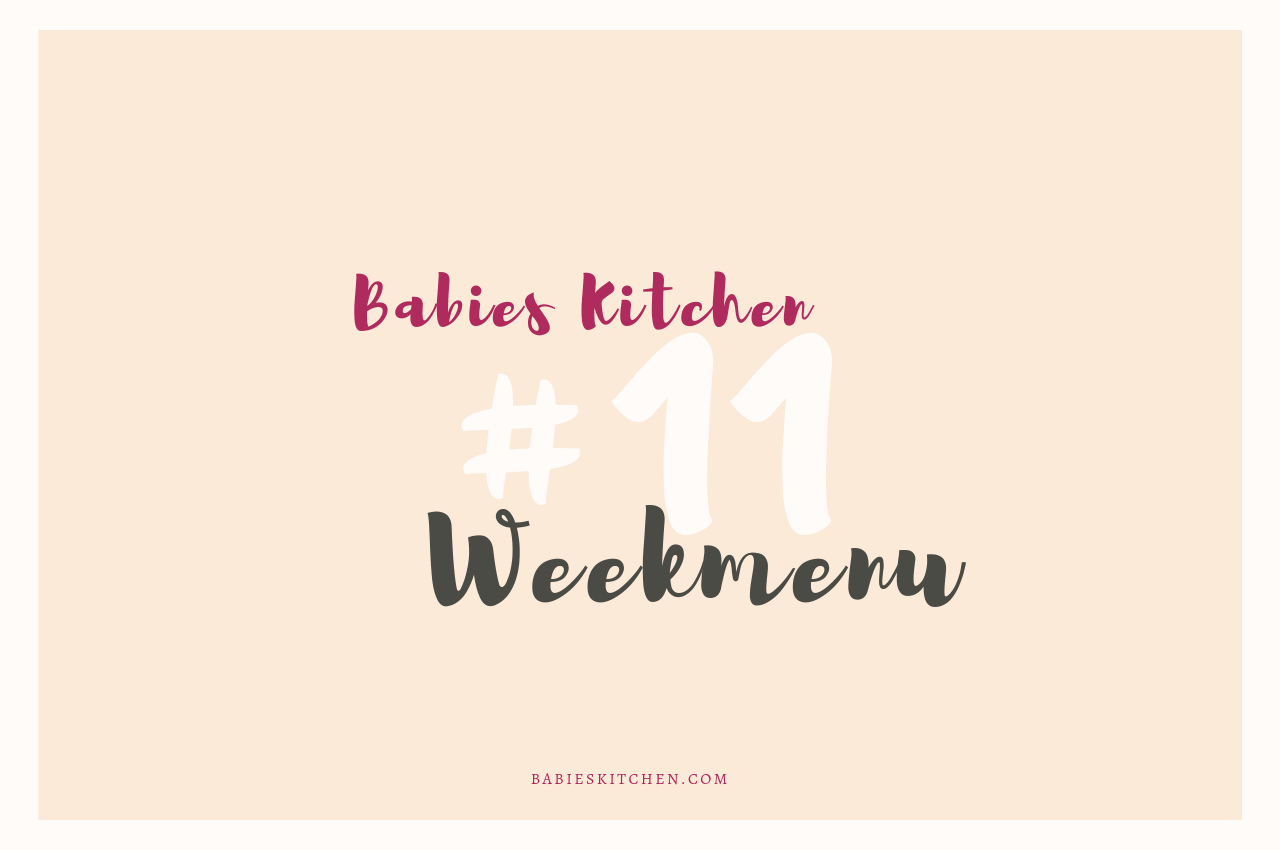 weekmenu 11 | Babies Kitchen
