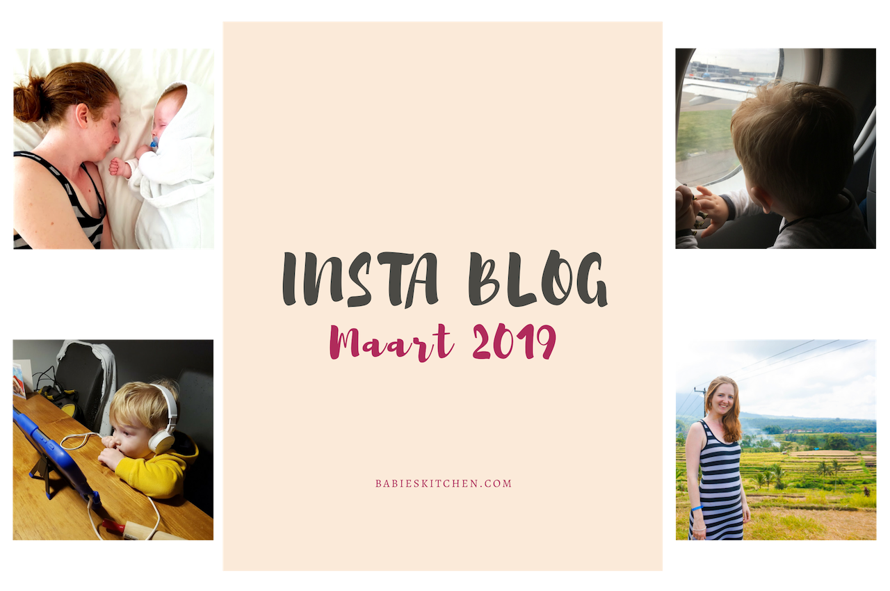 INSTA BLOG Maart 2019 | Babies Kitchen