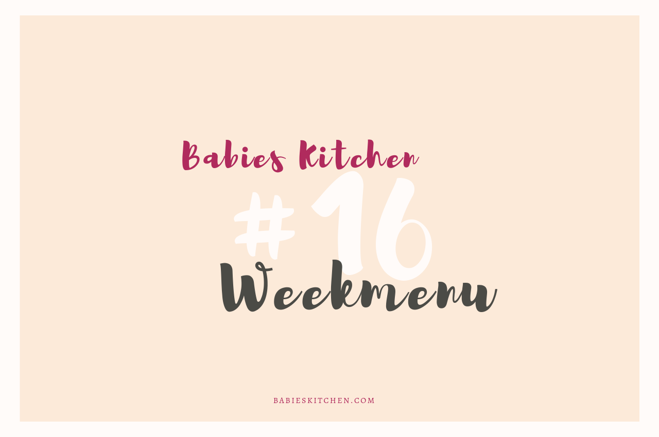 Weekmenu 16 _ Babies Kitchen
