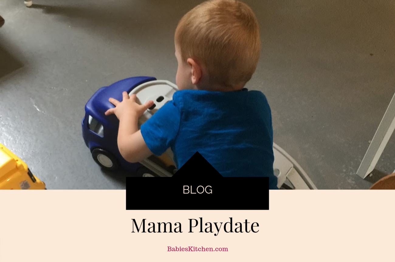 Mama Playdate | MAMA Blog | Babies Kitchen
