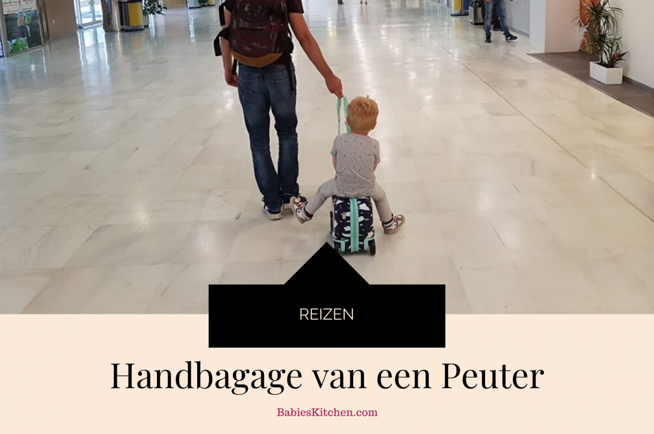 Reistip: Handbagage van een Peuter | Babies Kitchen