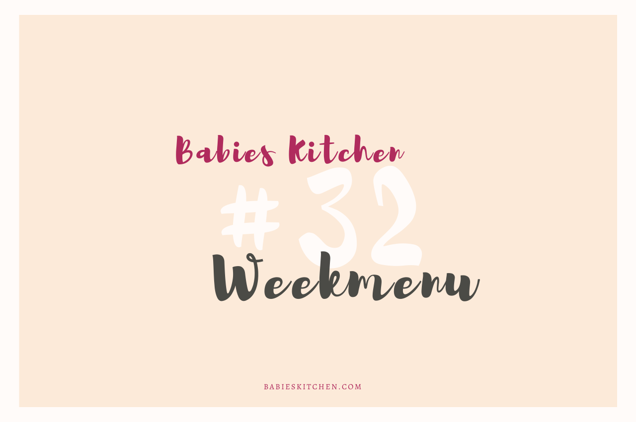 Weekmenu 32_ Babies Kitchen