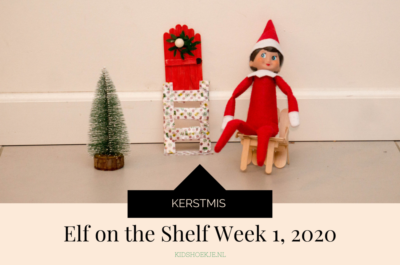 Elf on the Shelf Week 1 2020 [kidshoekje.nl]