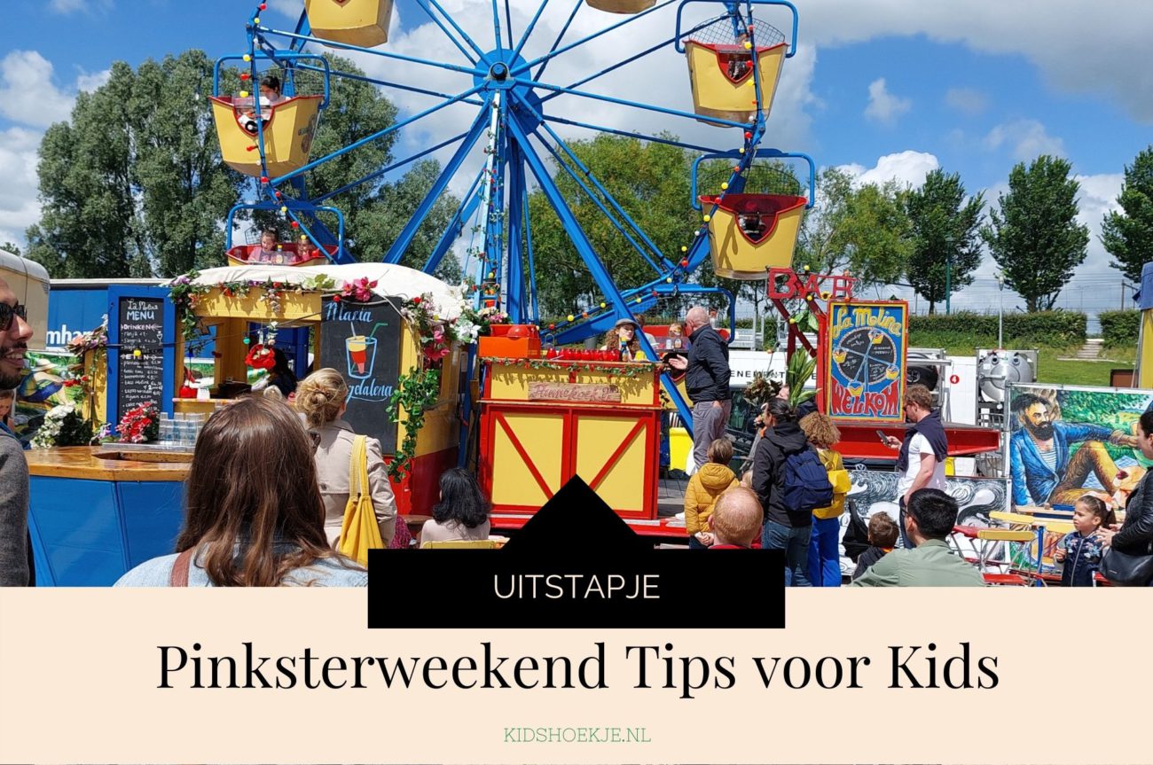 Pinksterweekend 2022 Tips voor Kids Kidshoekje.nl