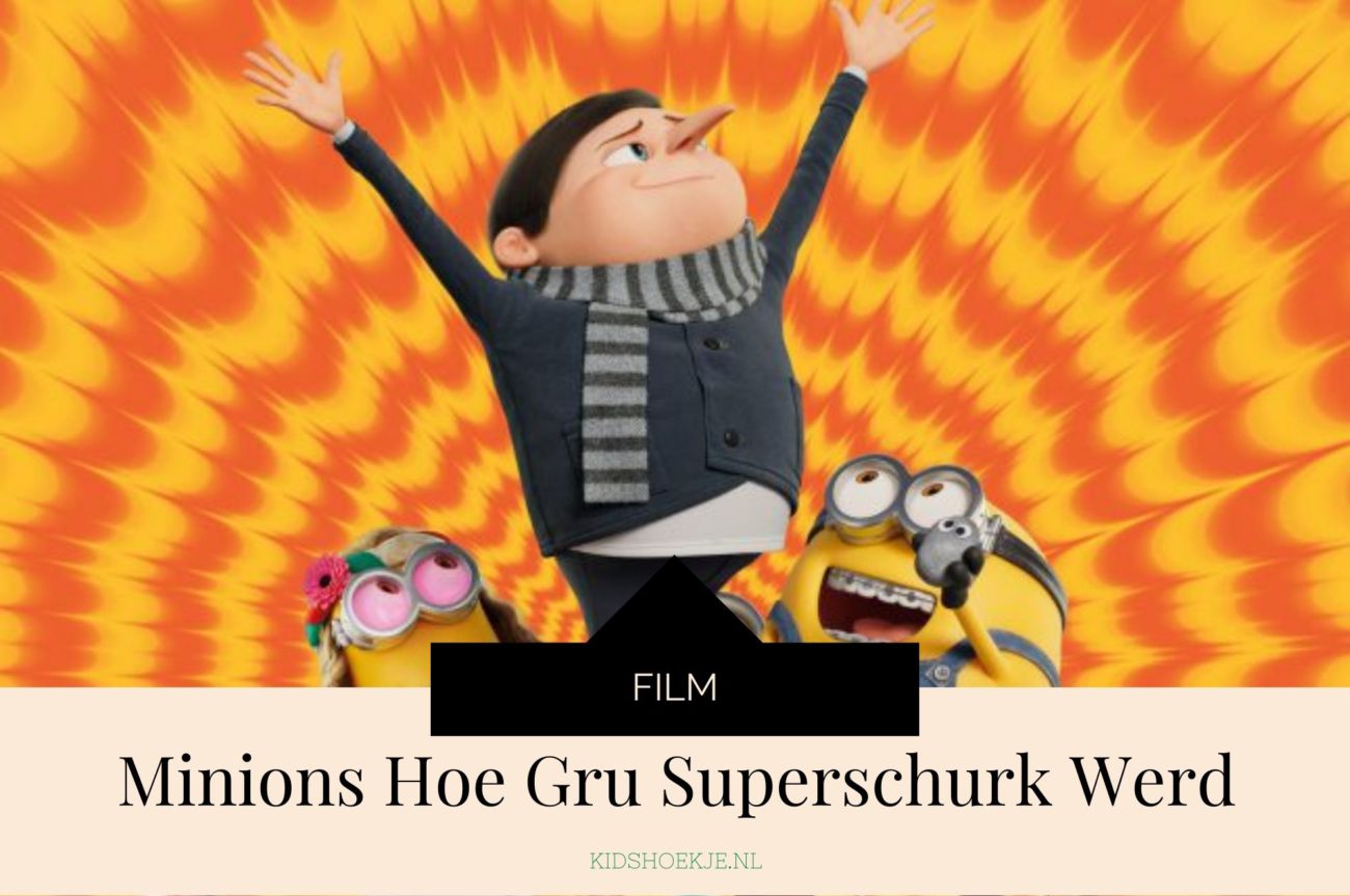 Film Minions Hoe Gru Superschurk Werd - Kidshoekje.nl