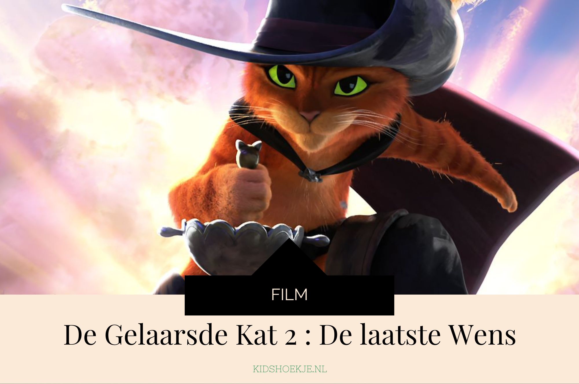 De Gelaarsde Kat 2: De Laatste Wens + Win - Kidshoekje