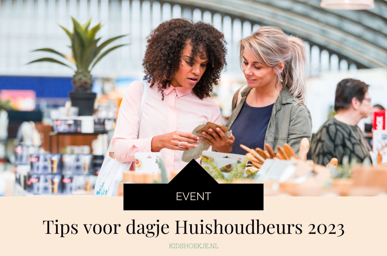 tips voor dagje Huishoudbeurs 2023 - Kidshoekje.nl