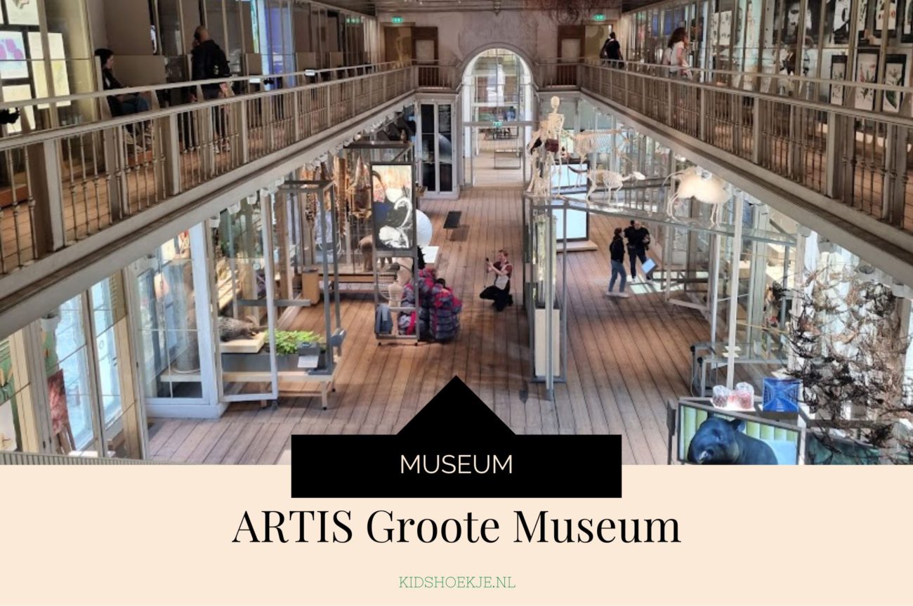ARTIS Groote Museum - Kidshoekje.nl