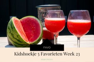 Kidshoekje 5 Favorieten Week 23 - Kidshoekje.nl