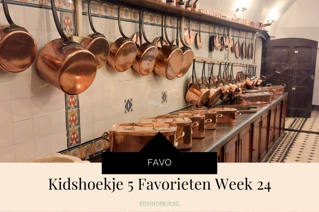 Kidshoekje 5 Favorieten Week 24 - Kidshoekje.nl