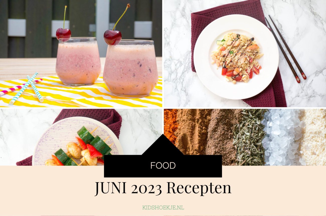 Juni 2023 Recepten - Kidshoekje.nl