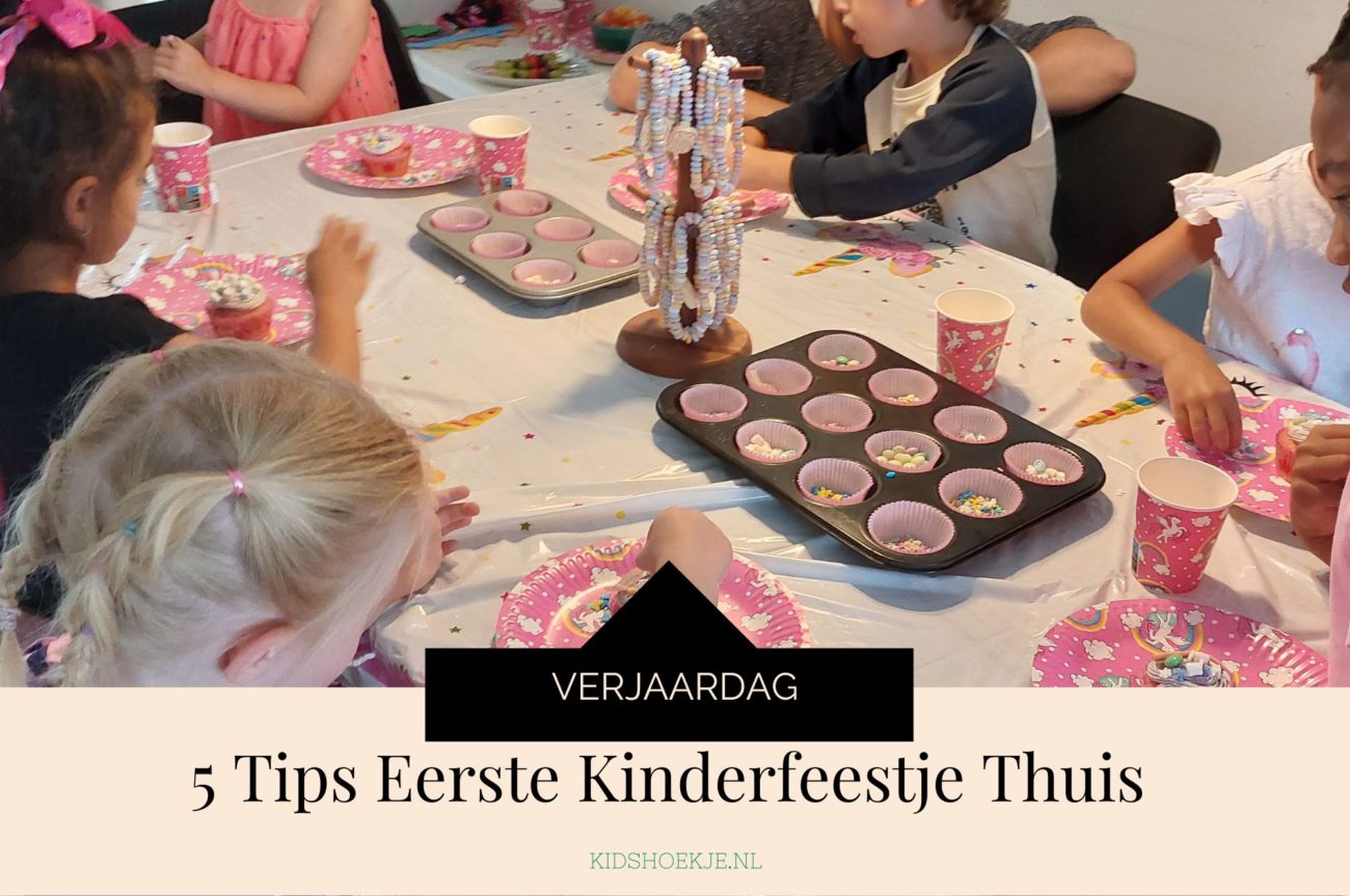 5 Tips voor een geslaagd eerste Kinderfeestje Thuis! - Kidshoekje.nl