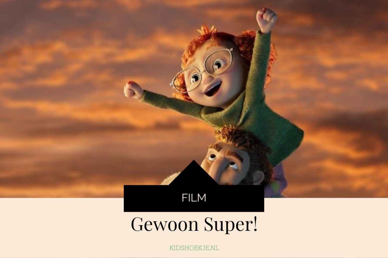 Film Gewoon Super - Kidshoekje.nl