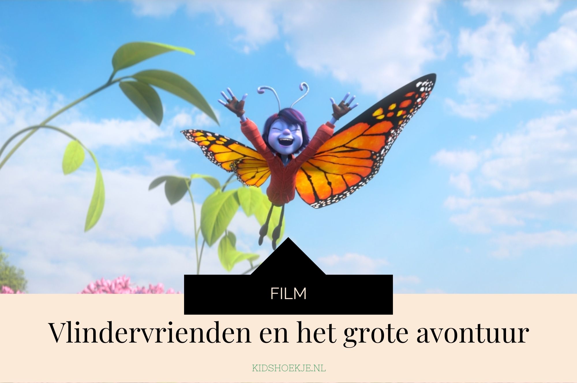 Film: Vlindervrienden en het Grote Avontuur + WIN - Kidshoekje