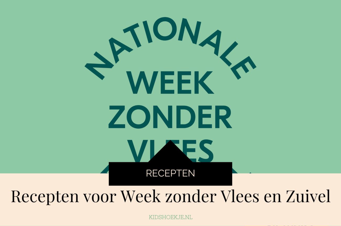 Recepten voor de Week zonder Vlees en Zuivel - Kidshoekje.nl