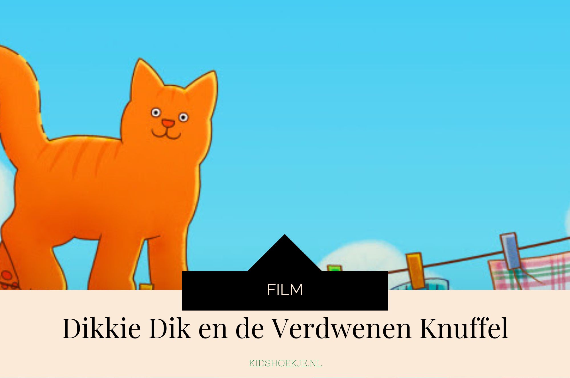 Film: Dikkie Dik en de Verdwenen Knuffel - Kidshoekje