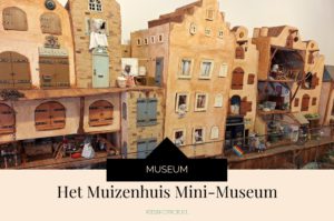 Het Muizenhuis Mini-Museum - Kidshoekje.nl
