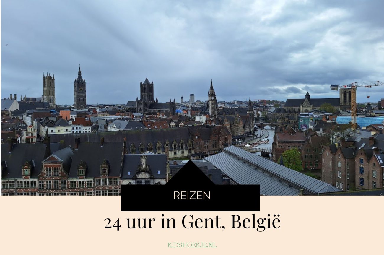 24 uur in Gent, Belgie zonder kinderen - Kidshoekje.nl