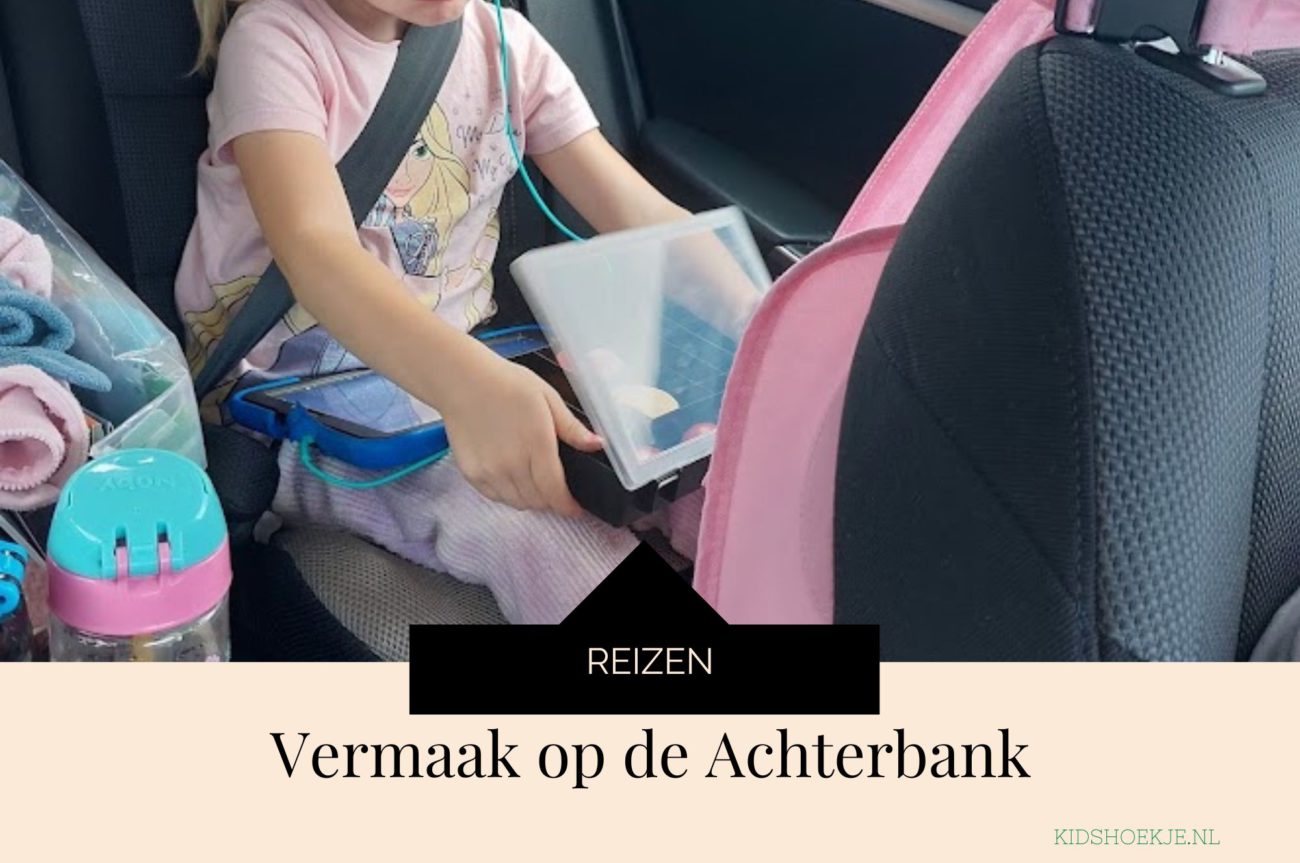 Autovakantie Vermaak op de Achterbank - Kidshoekje.nl