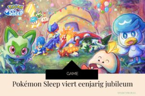 Pokémon Sleep viert eenjarig jubileum - Kidshoekje.nl