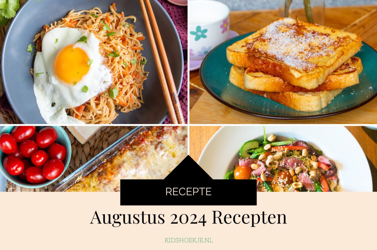 Augustus 2024 Recepten - Kidshoekje.nl